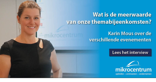 Interview Karin Mous Themabijeenkomsten Mikrocentrum v4